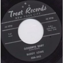 BUDDY LOWE "GOODBYE BABY/RUN FAST DON'T WALK" 7"