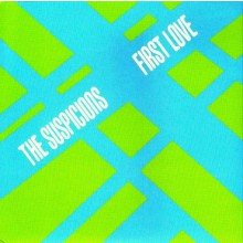 SUSPICIONS "FIRST LOVE" 7"