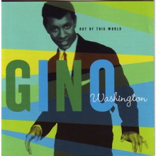 GINO WASHINGTON "OUT OF THIS WORLD" CD
