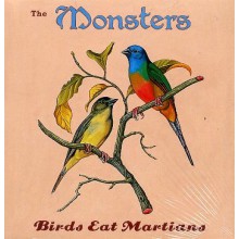 MONSTERS "BIRDS EAT MARTIANS" LP