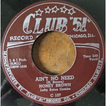 Honey Brown with Lefty Bates Combo ‎"Ain't No Need / No Good Daddy" 7"