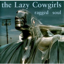 LAZY COWGIRLS "RAGGED SOUL" CD