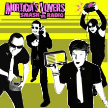 MORTICIAS LOVERS "SMASH THE RADIO" LP