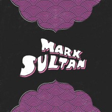 MARK SULTAN "LIVIN MY LIFE" 7"