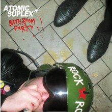 ATOMIC SUPLEX "BATHROOM PARTY" LP