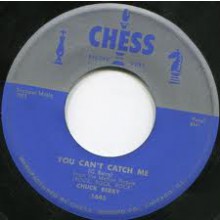 CHUCK BERRY "DOWNBOUND TRAIN/YOU CAN'T CATCH ME" 7"