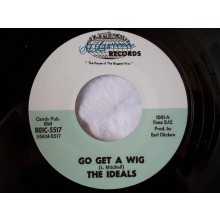 IDEALS "GO GET A WIG / CATHY'S CLOWN" 7"