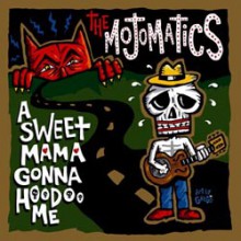 MOJOMATICS "A SWEET MAMA GONNA HOODOO ME" CD