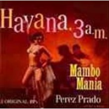 PEREZ PRADO "MAMBO MANIA/HAVANA 3 AM" CD