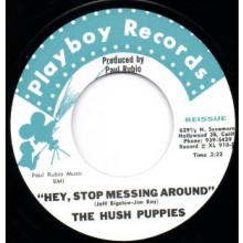 HUSH PUPPIES "HEY STOP MESSIN AROUND/LOOK FOR ANOTHER LOVE" 7"