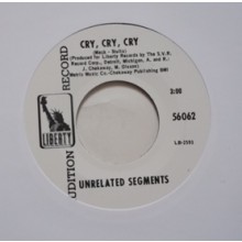 UNRELATED SEGMENTS "CRY CRY CRY/IT’S NOT FAIR" 7"