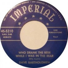 DAVE BARTHOLOMEW "Who Drank My Beer While I Was In The Rear" 7"