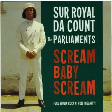 SUR ROYAL DA COUNT AND THE PARLIAMENTS "Scream Baby Scream/Scream Mother Scream" 7"