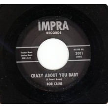 BOB CAINE "CRAZY ABOUT YOU BABY/ THE PRICE IS TOO HIGH" 7"