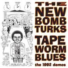 NEW BOMB TURKS "TAPEWORM BLUES" 10"