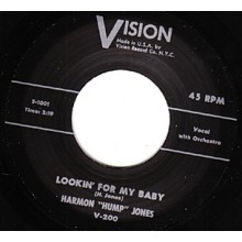 HARMON ‘HUMP’ JONES "LOOKING FOR MY BABY/ PACK YOUR CLOTHES" 7"