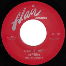 IKE TURNER "CUBAN GET AWAY/ GO TO IT" 7"