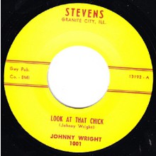 JOHNNY WRIGHT "LOOK AT THAT CHICK / GOTTA HAVE YOU FOR MYSEL" 7"