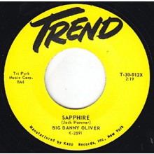 BIG DANNY OLIVER "SAPPHIRE / I WANNA GO STEADY" 7"