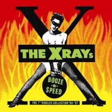 X-RAYS Booze N Speed "The 7" Single Collection" CD