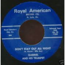 GABRIEL & HIS TRUMPET "DON'T STAY OUT ALL NIGHT/People You Don't Know My Mind" 7"
