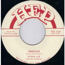 Myron Lee & The Caddies "Homicide/Aw C'mon Baby" 7"