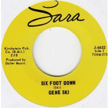 GENE SKI "Six Foot Down/ Feelin' Bad" 7"