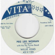 WILLIE KING w/ Ike Turner Band "PEG LEG WOMAN / MISTREATING ME" 7"