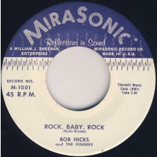Bob Hicks & The Fenders "Rock, Baby, Rock/Baby Sittin' All The Time" 7"