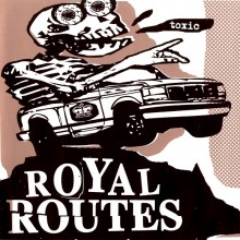 ROYAL ROUTES "MOVING UP / TOXIC" 7"