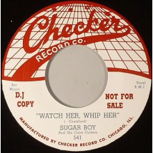 SUGAR BOY CRAWFORD "Watch Her, Whip Her / You Call Everybody Sweetheart" 7"