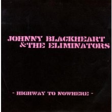 JOHNNY BLACKHEART & ELIMINATORS "Highway To Nowhere" 7"