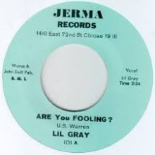 LIL’ GRAY "ARE YOU FOOLING/ OUT OF NOWHERE" 7"