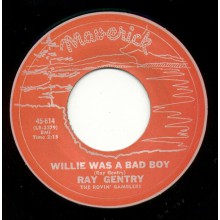 RAY GENTRY & THE ROVIN' GAMBLERS "Willie Was A Bad Boy/ Do The Fly" 7"