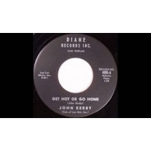 JOHN KERBY "Get Hot Or Go Home/ Melinda" 7"