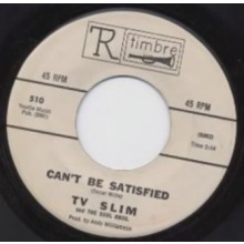 TV SLIM "I CAN’T BE SATISFIED / GRAVY AROUND YOUR STEAK" 7"