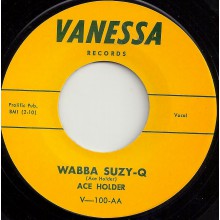 ACE HOLDER "WABBA SUZY Q / LEAVE MY WOMAN ALONE" 7"