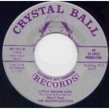 BILLY & THE MOONLIGHTERS "LITTLE INDIAN GIRL/ YOU MADE ME CRY" 7"