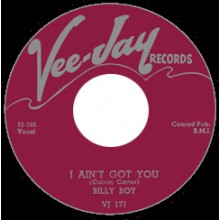 BILLY BOY "I AIN’T GOT YOU/ DON’T STAY OUT ALL NIGHT" 7"