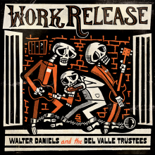 WALTER DANIELS AND THE DEL VALLE TRUSTEES "Work Release" LP