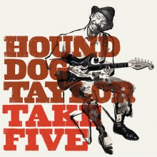 HOUND DOG TAYLOR "Take Five" 10"