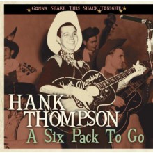 HANK THOMPSON "A SIXPACK TO GO...! CD