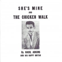 HASIL ADKINS "CHICKEN WALK / SHE’S MINE" 7"