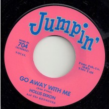 HOLLIS DIXON "GO AWAY WITH ME" / LITTLE JIMMY RAY "YOU NEED TO FALL IN LOVE" 7"
