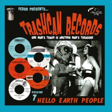 TRASHCAN RECORDS Vol. 7: Hello Earth People 10"