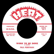 PAUL PERRYMAN "Work To Be Done" / LITTLE BOBBY ROACH "Mush" 7"