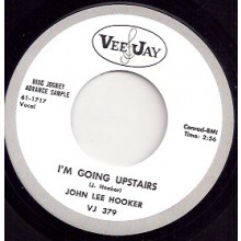 JOHN LEE HOOKER "I’M GOING UPSTAIRS / I’M MAD AGAIN" 7"