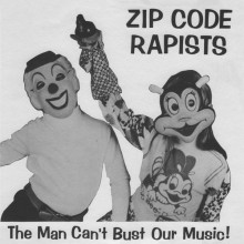 ZIP CODE RAPISTS "The Man Can't Bust Our Music!" 7"