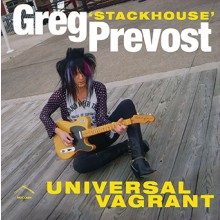 GREG "STACKHOUSE" PREVOST "Universal Vagrant" CD