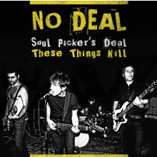 NO DEAL "Soul Picker's Deal / These Things Kill" 7"